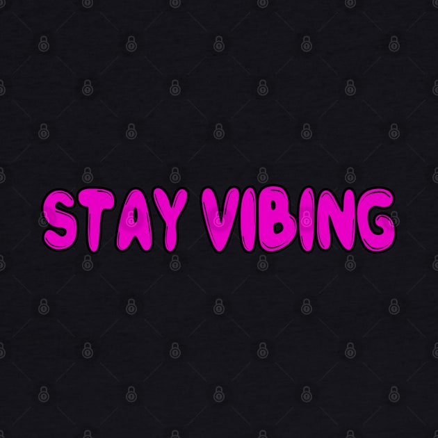 Stay Vibing Pink by Rare Aesthetic